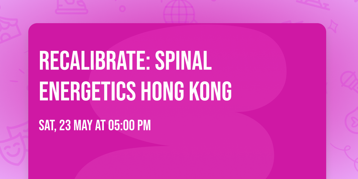 Recalibrate: Spinal Energetics Hong Kong