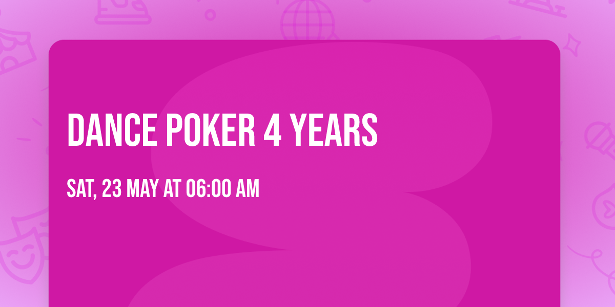DANCE POKER 4 YEARS \u2660\ufe0f\u2666\ufe0f\u2663\ufe0f\u2665\ufe0f