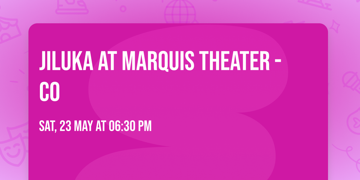 Jiluka at Marquis Theater - CO