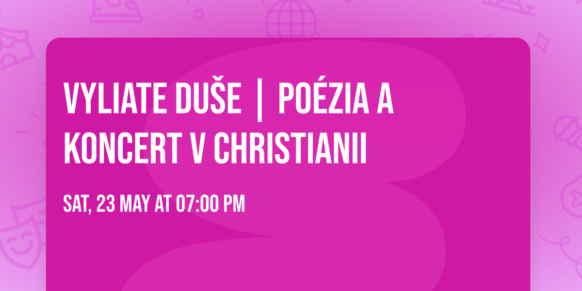 VYLIATE DU\u0160E | po\u00e9zia a koncert v Christianii