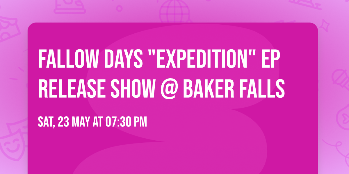 Fallow Days "Expedition" EP release show @ Baker Falls
