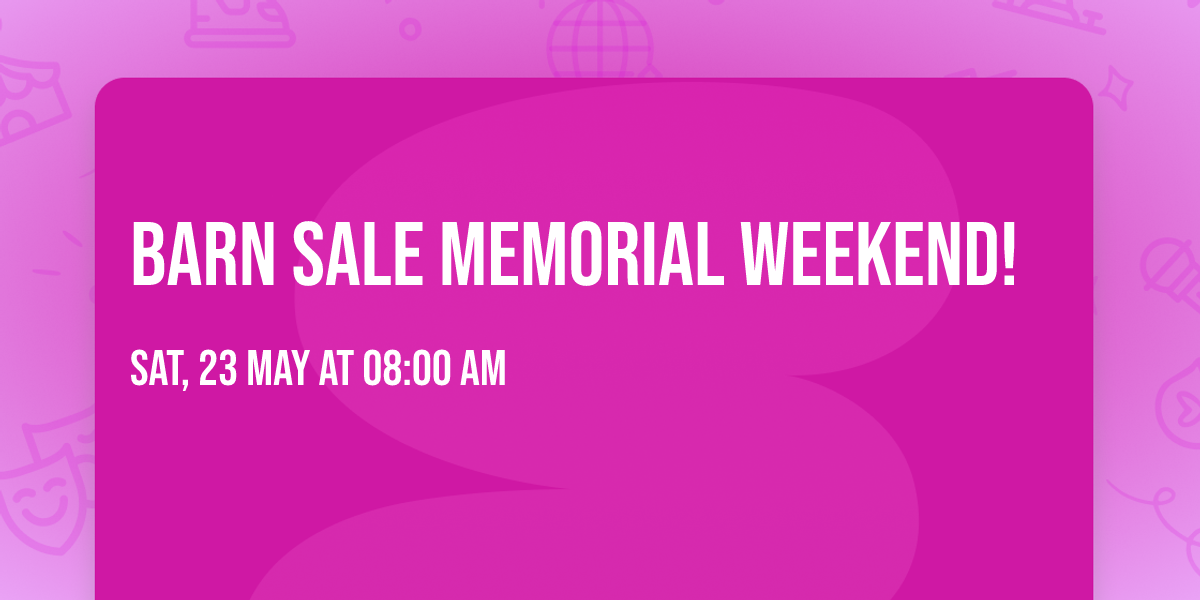 Barn Sale Memorial Weekend!