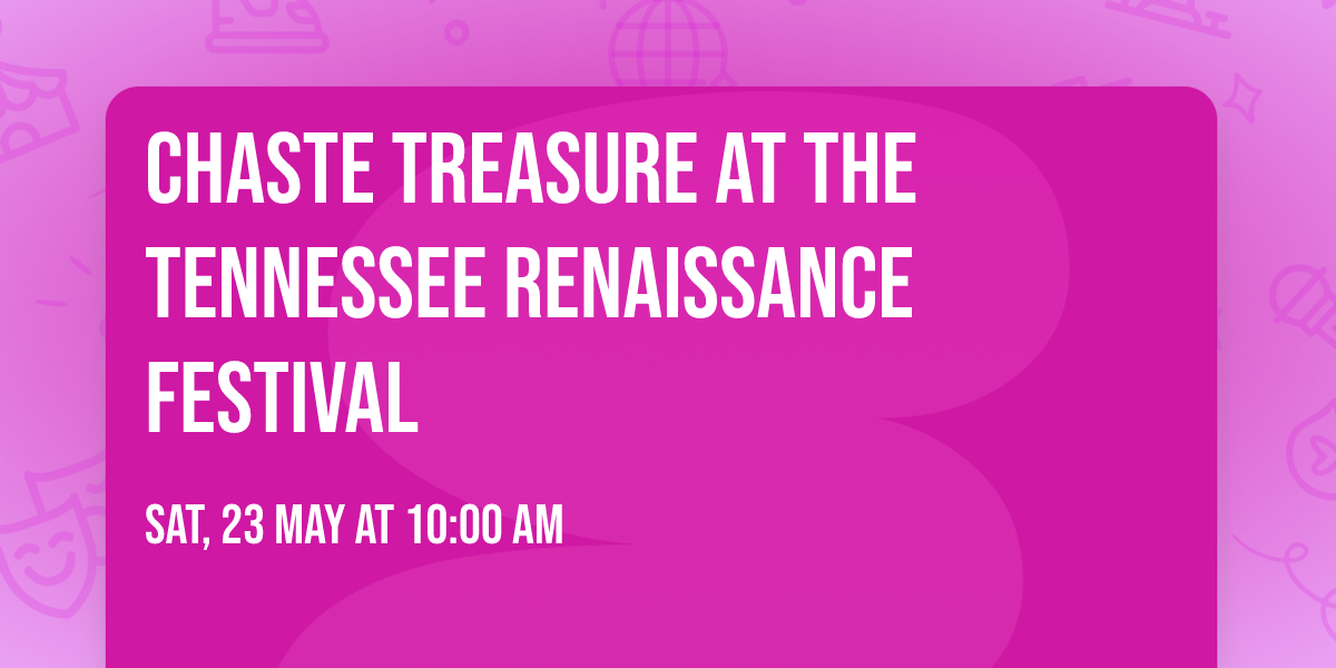 Chaste Treasure at the Tennessee Renaissance Festival