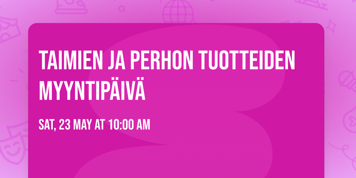 Taimien ja Perhon tuotteiden myyntip\u00e4iv\u00e4
