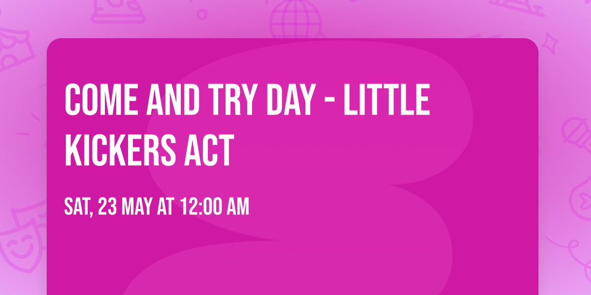 Come and Try Day - Little Kickers ACT