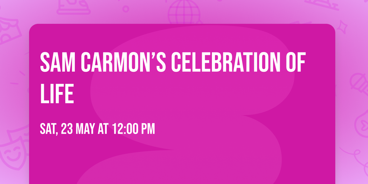 Sam Carmon\u2019s Celebration of Life
