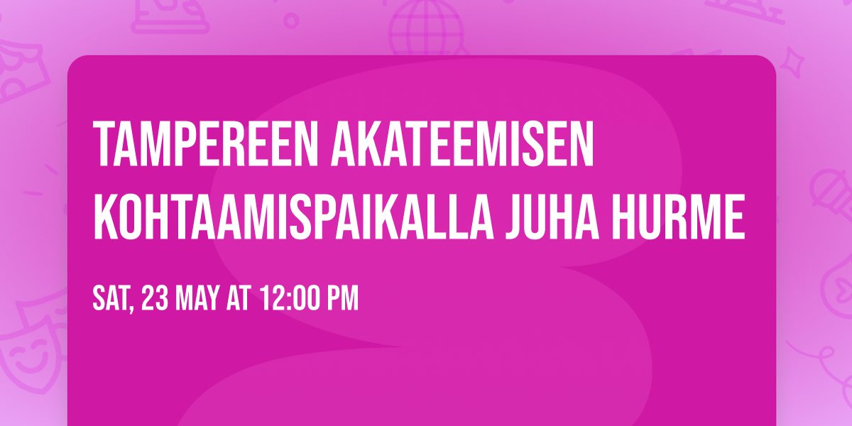 Tampereen Akateemisen Kohtaamispaikalla Juha Hurme