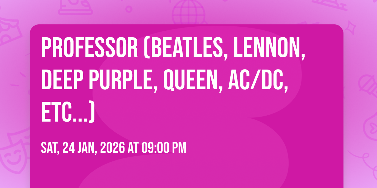 PROFESSOR (Beatles, Lennon, Deep Purple, Queen, AC/DC, etc...), Vagon ...