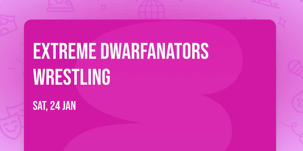 Extreme Dwarfanators Wrestling