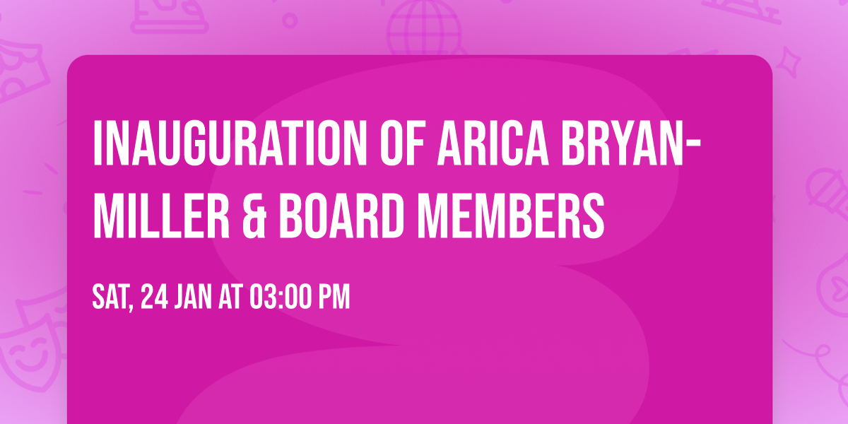 Inauguration of Arica Bryan-Miller & Board Members