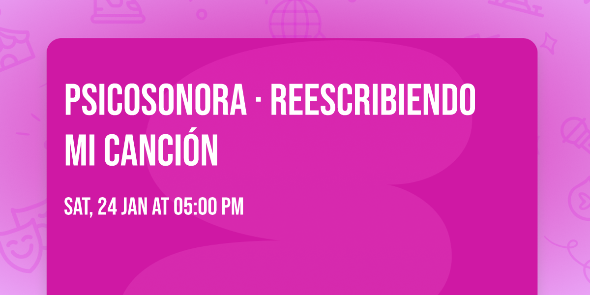 PsicoSonora \u00b7 Reescribiendo mi canci\u00f3n