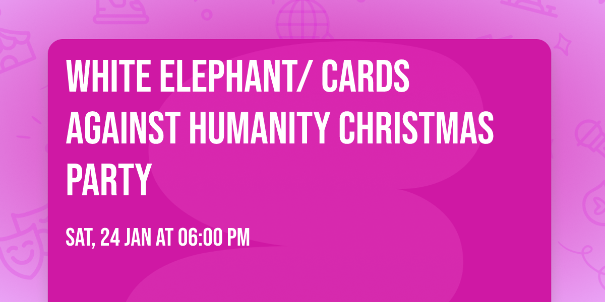 White Elephant\/ Cards against humanity Christmas party