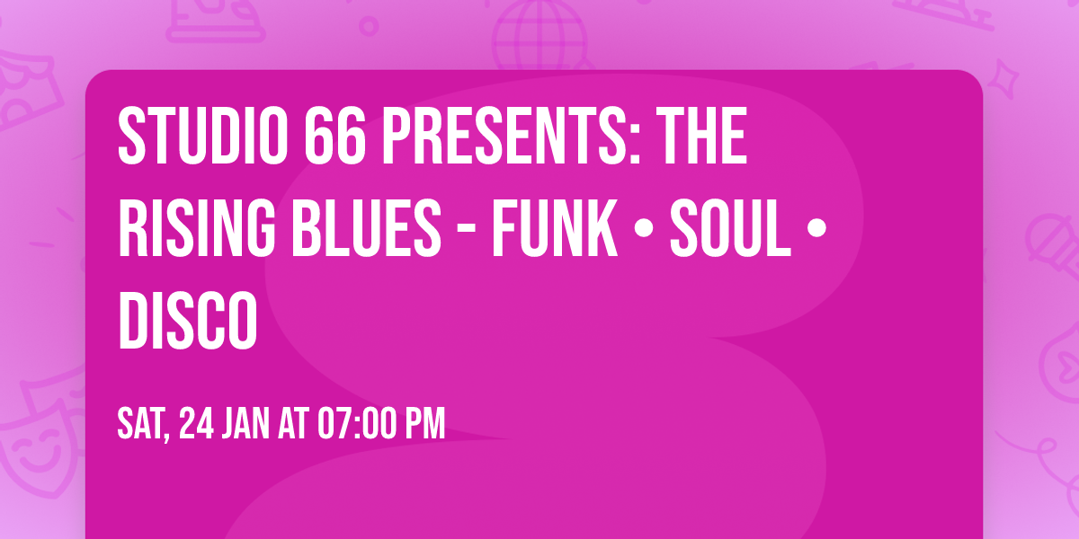 Studio 66 Presents: The Rising Blues - Funk \u2022 Soul \u2022 Disco