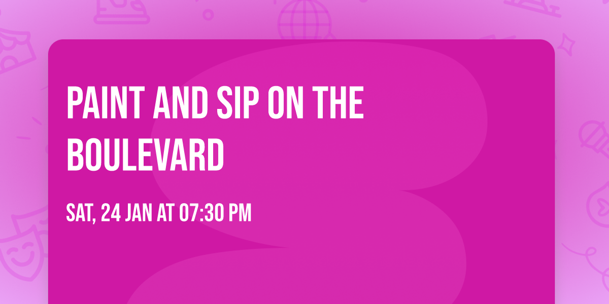 Paint and sip on the boulevard