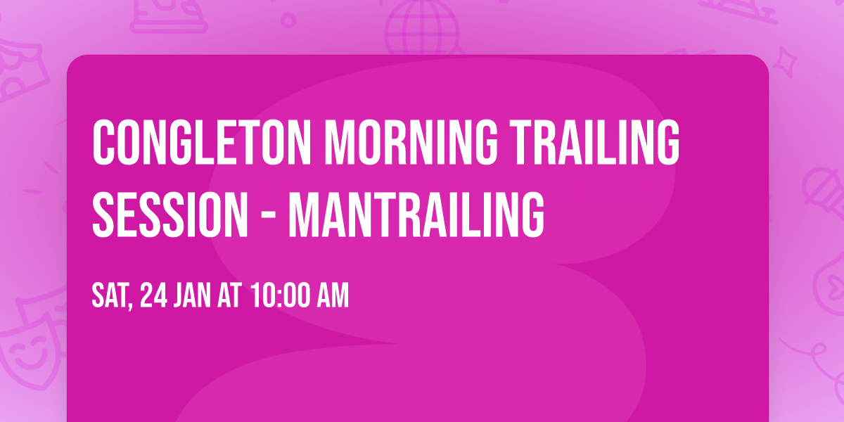Congleton MORNING Trailing Session - Mantrailing