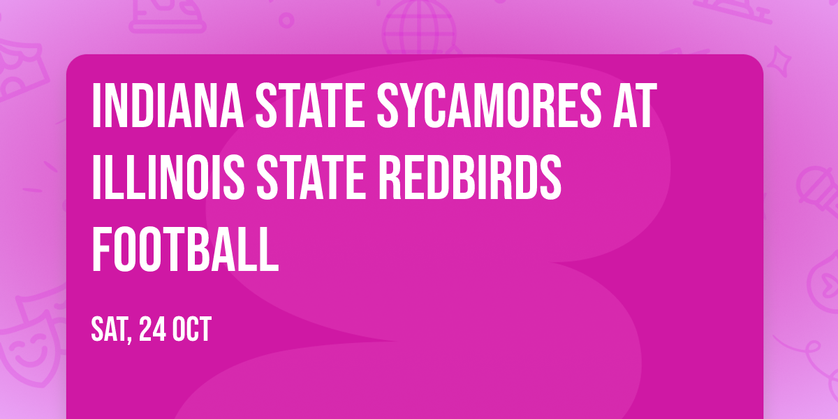 Indiana State Sycamores at Illinois State Redbirds Football