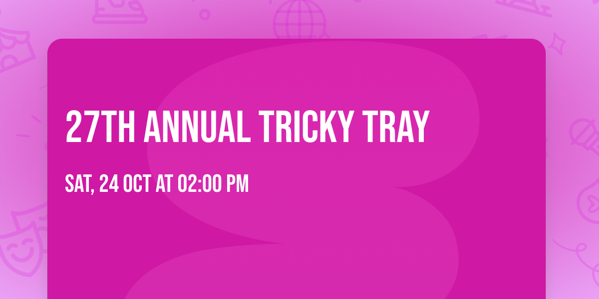 27th Annual Tricky Tray 