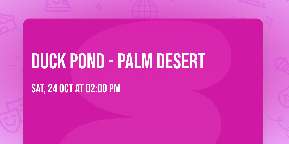 Duck Pond - Palm Desert