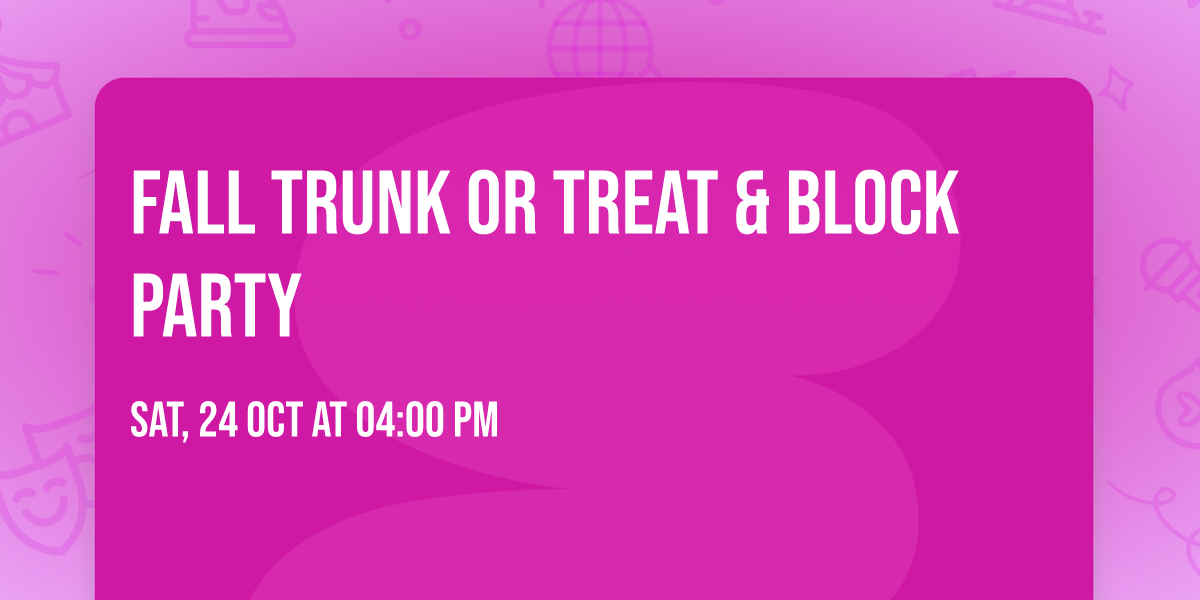 Fall Trunk Or Treat & Block Party