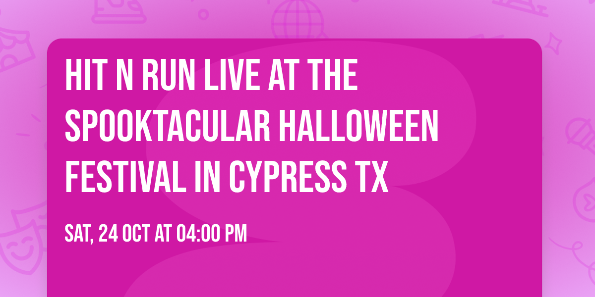 Hit n Run Live at the SPOOKTACULAR HALLOWEEN FESTIVAL in CYPRESS TX 