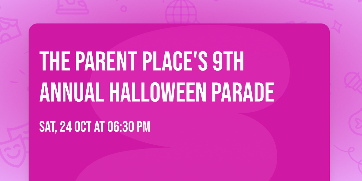The Parent Place's 9th Annual Halloween Parade 