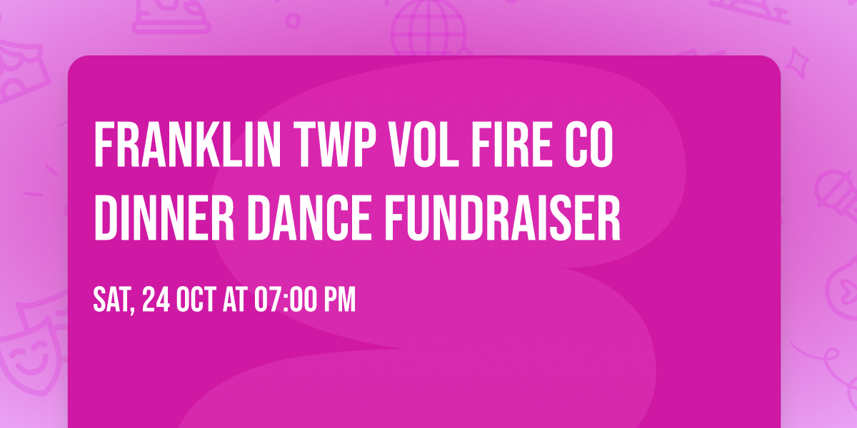 Franklin Twp Vol Fire Co Dinner Dance Fundraiser