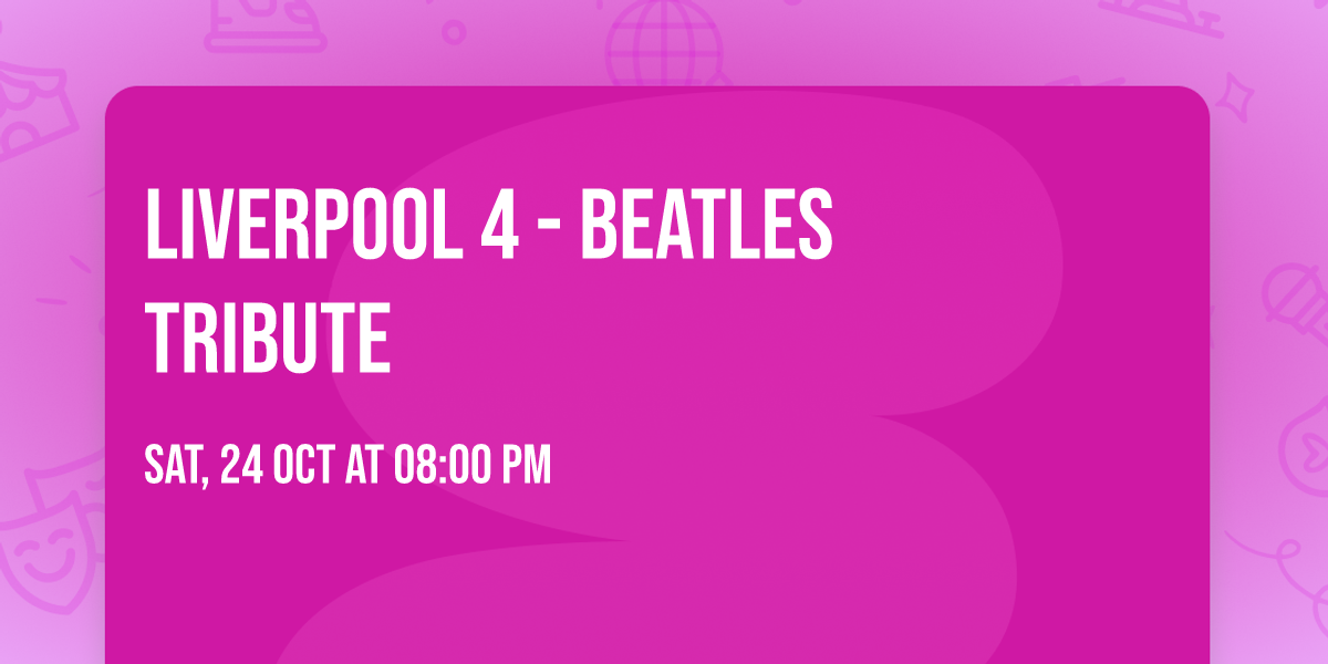 Liverpool 4 - Beatles Tribute