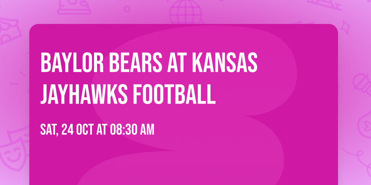 Baylor Bears at Kansas Jayhawks Football