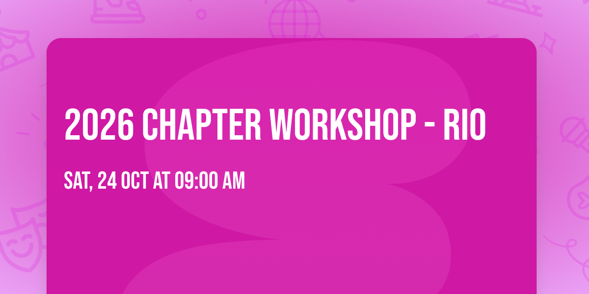 2026 Chapter Workshop - Rio