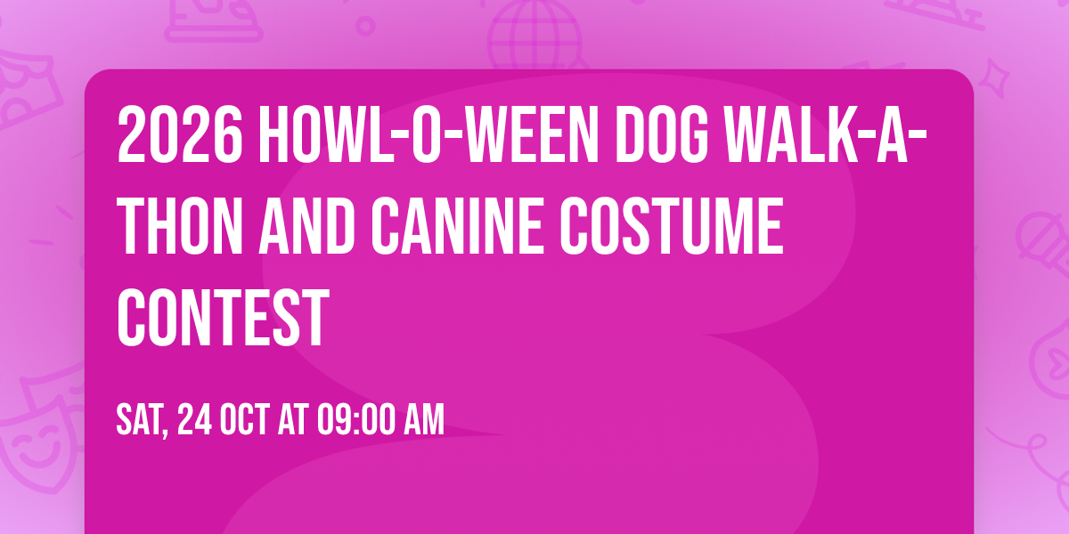 2026 HOWL-O-WEEN Dog Walk-a-thon and Canine Costume Contest