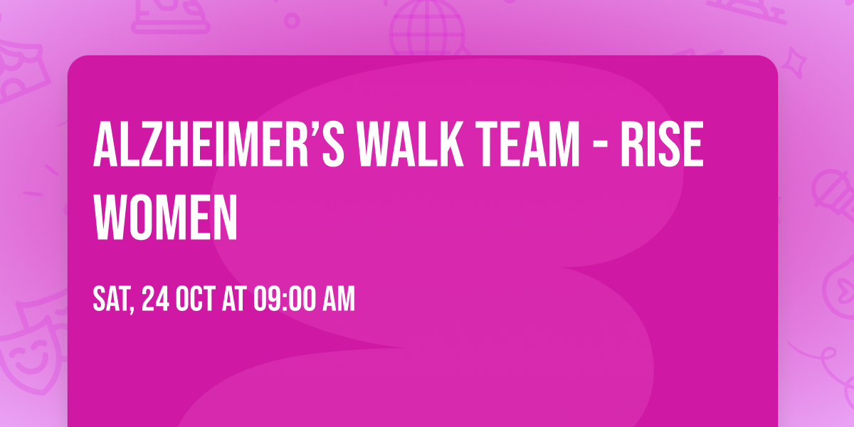 Alzheimer\u2019s Walk Team - Rise Women