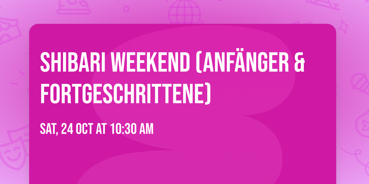 Shibari Weekend (Anf\u00e4nger & Fortgeschrittene)