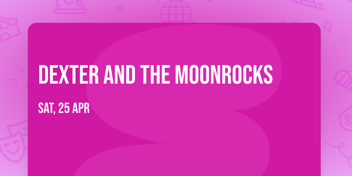 Dexter and The Moonrocks