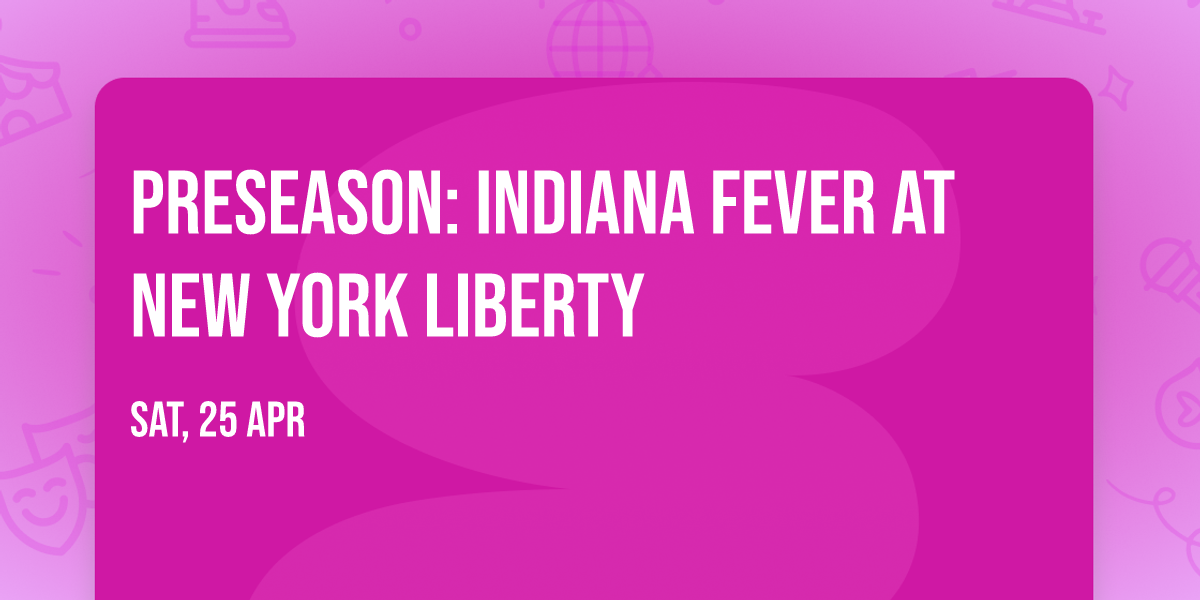 Preseason: Indiana Fever at New York Liberty
