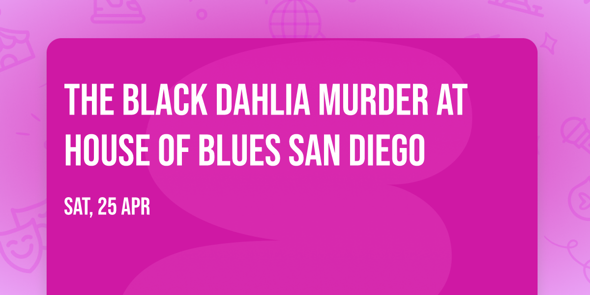 The Black Dahlia Murder at House of Blues San Diego