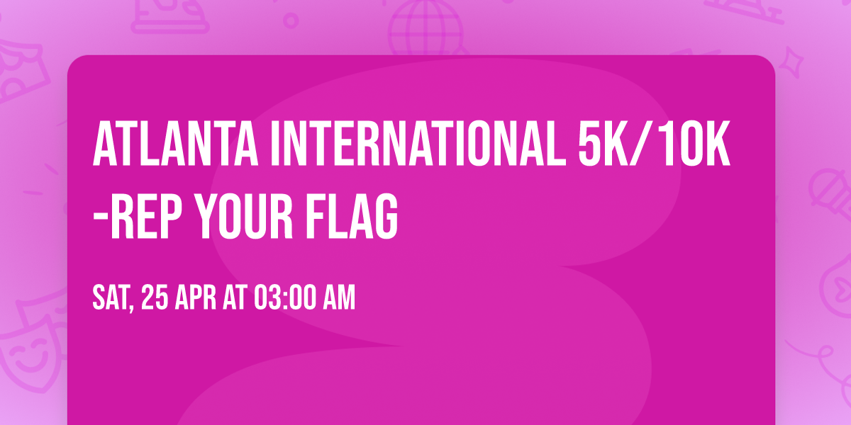Atlanta International 5K\/10K-Rep Your Flag 