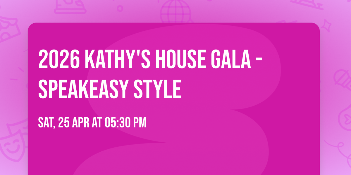 2026 Kathy's House Gala - Speakeasy Style