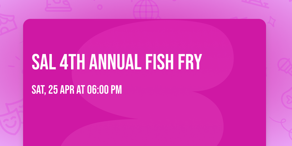 SAL 4th Annual Fish Fry