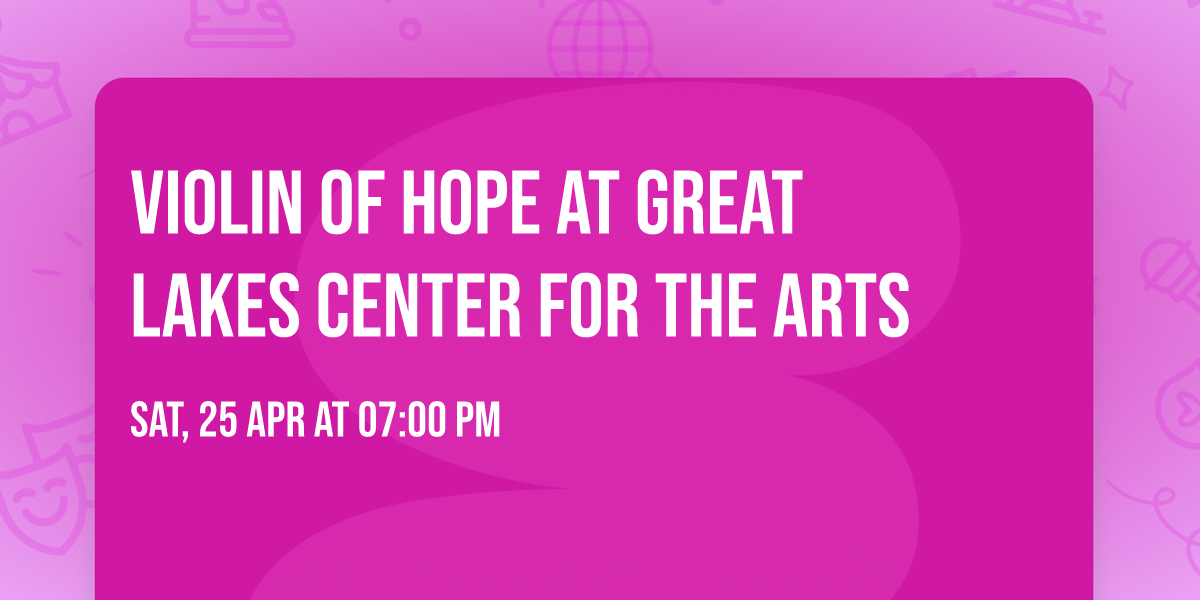 Violin of Hope at Great Lakes Center for the Arts