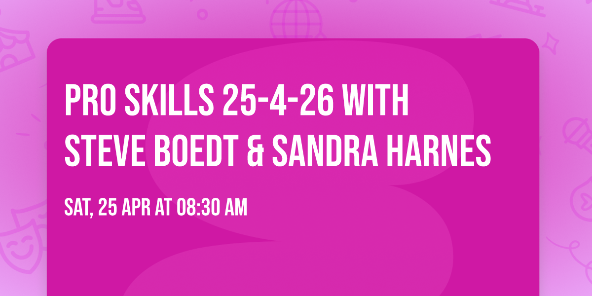 Pro skills 25-4-26 with Steve Boedt & Sandra Harnes