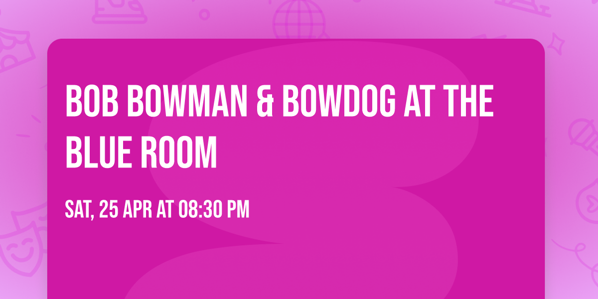 Bob Bowman & Bowdog at the Blue Room