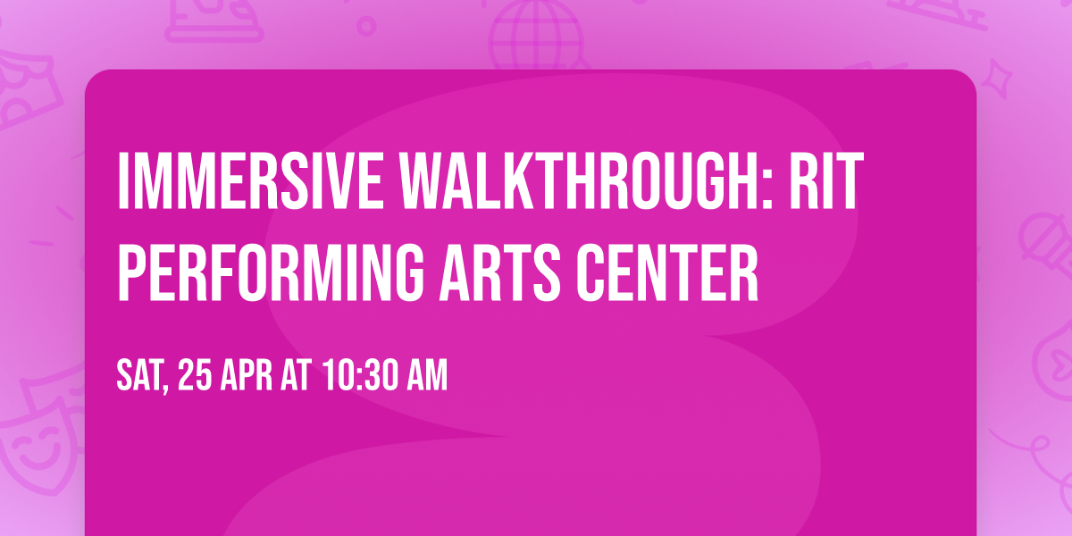 Immersive Walkthrough: RIT Performing Arts Center