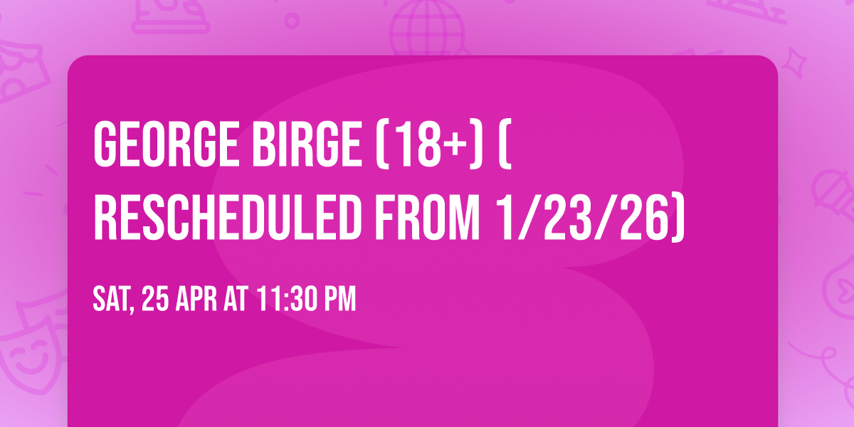 George Birge (18+) (Rescheduled from 1\/23\/26)