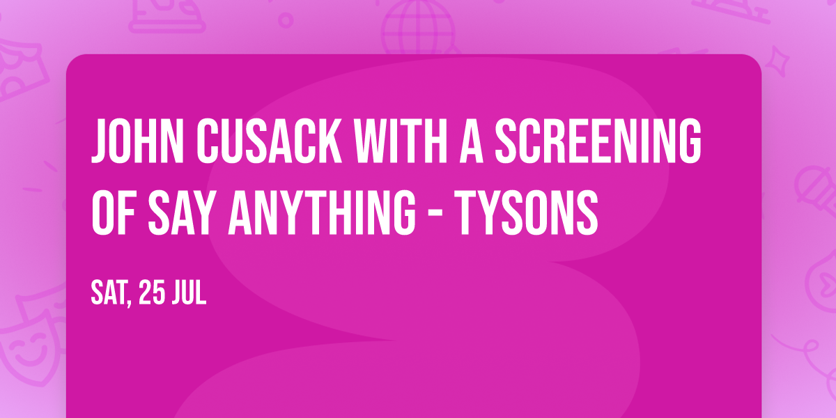 John Cusack With A Screening of Say Anything - Tysons