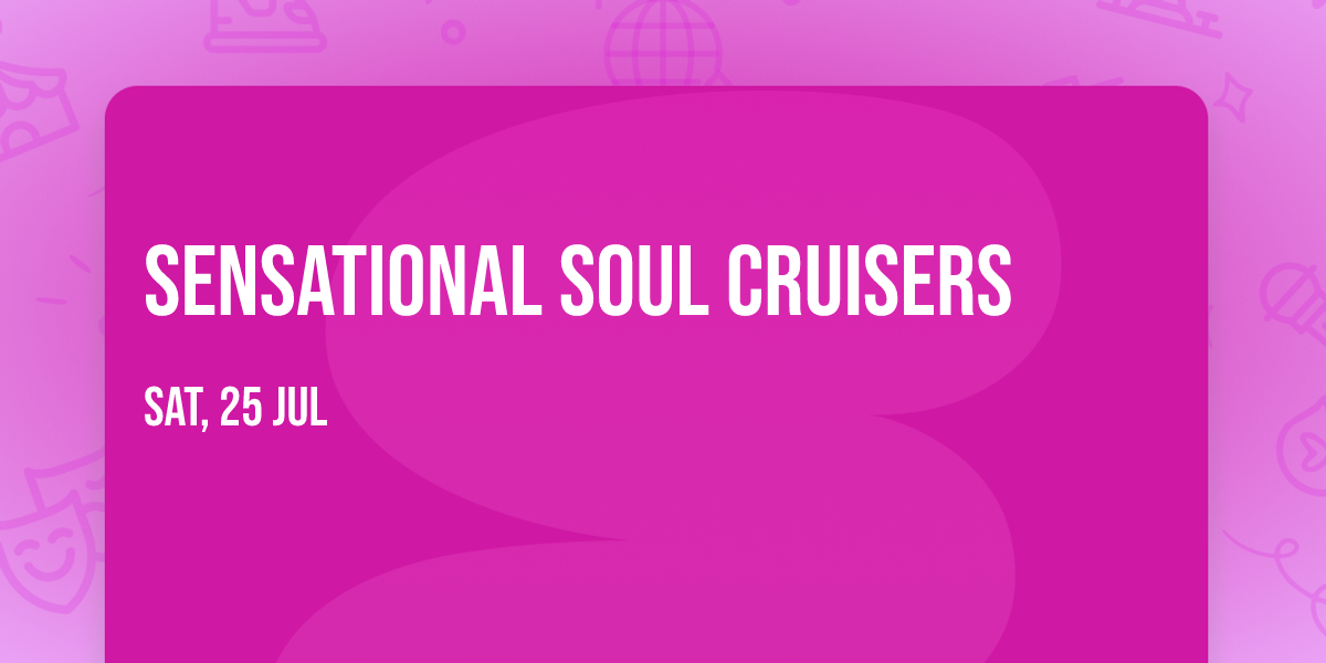 Sensational Soul Cruisers