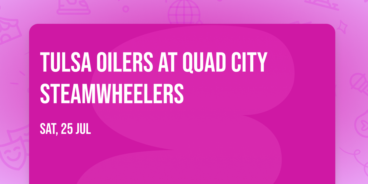 Tulsa Oilers at Quad City Steamwheelers