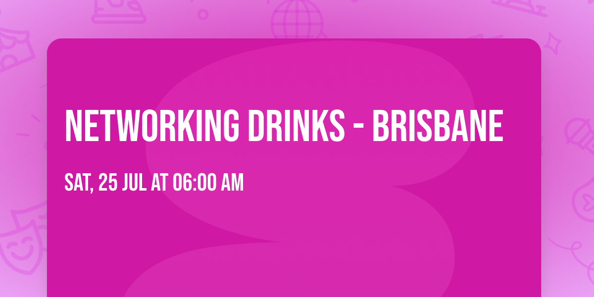 Networking Drinks - Brisbane  