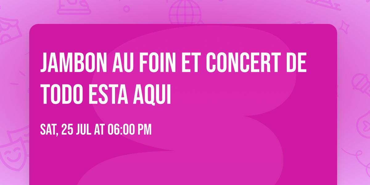 Jambon au foin et Concert de Todo Esta Aqui
