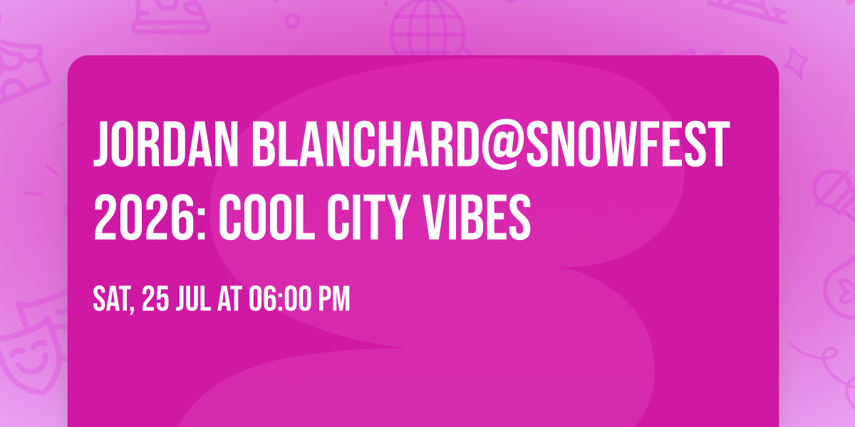 Jordan Blanchard@SnowFest 2026: Cool City Vibes