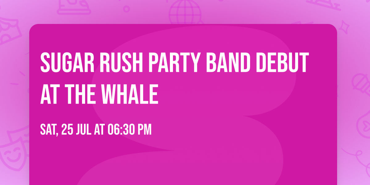 Sugar Rush Party Band debut at The Whale 